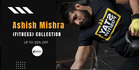 Elevate Your Fitness: TheAtom.in's Ashish Mishra (Fitness) Collection