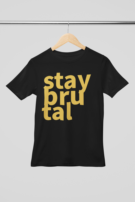 Stay Brutal Unisex Black Round Neck Tshirt | DJ Paroma Collection | ATOM