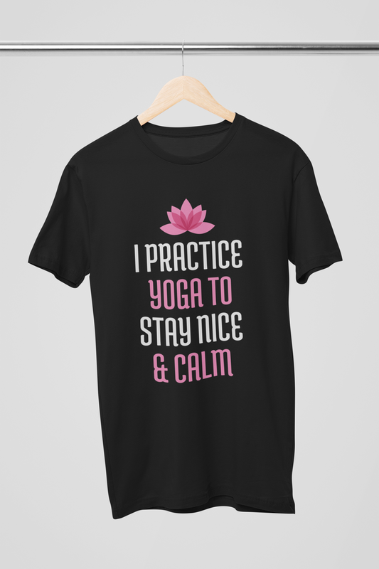 I Practice Yoga To Stay Nice & Clam Women Black T-Shirt | Iris Yog Collection | ATOM