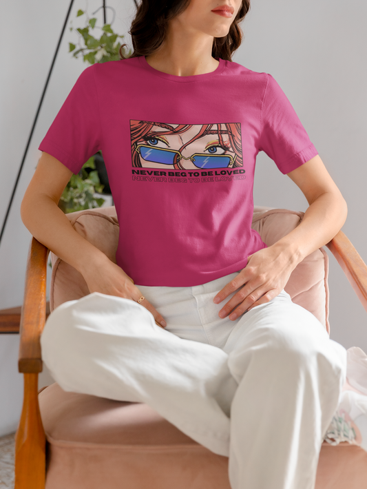 Never Beg To Be Loved Pink T-Shirt For Women | Baddies Collection By Designer Shradha Anand