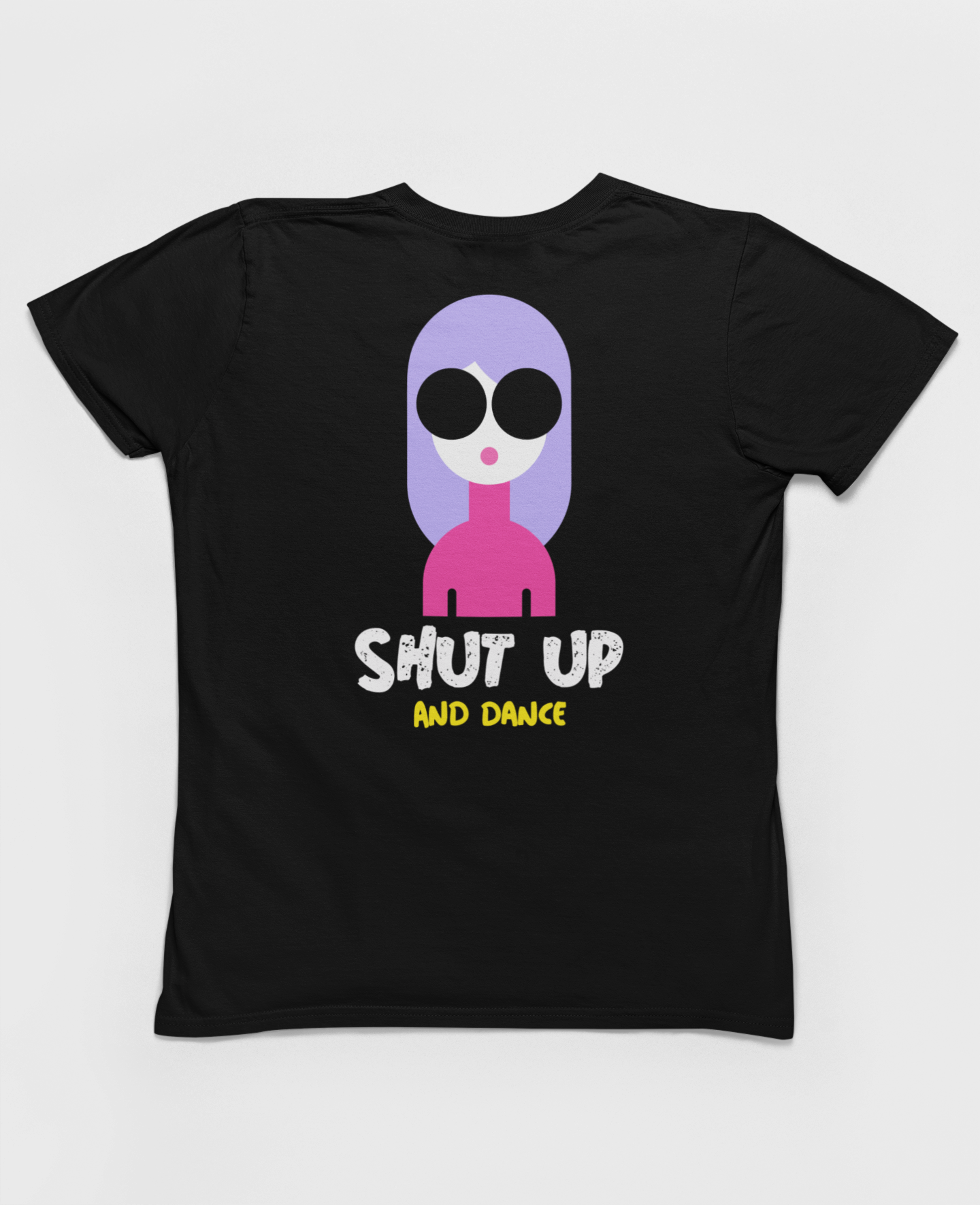 Shut Up And Dance Black Round Neck T-Shirt for Women. 