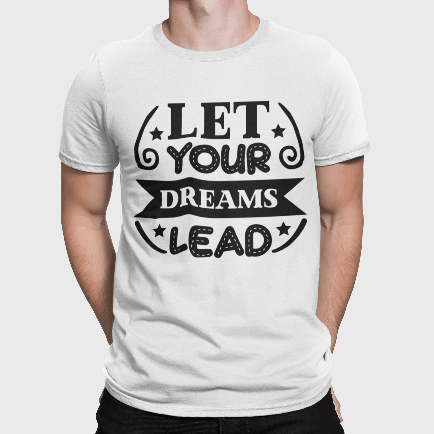 Let Your Dreams Lead White T-Shirt - ATOM
