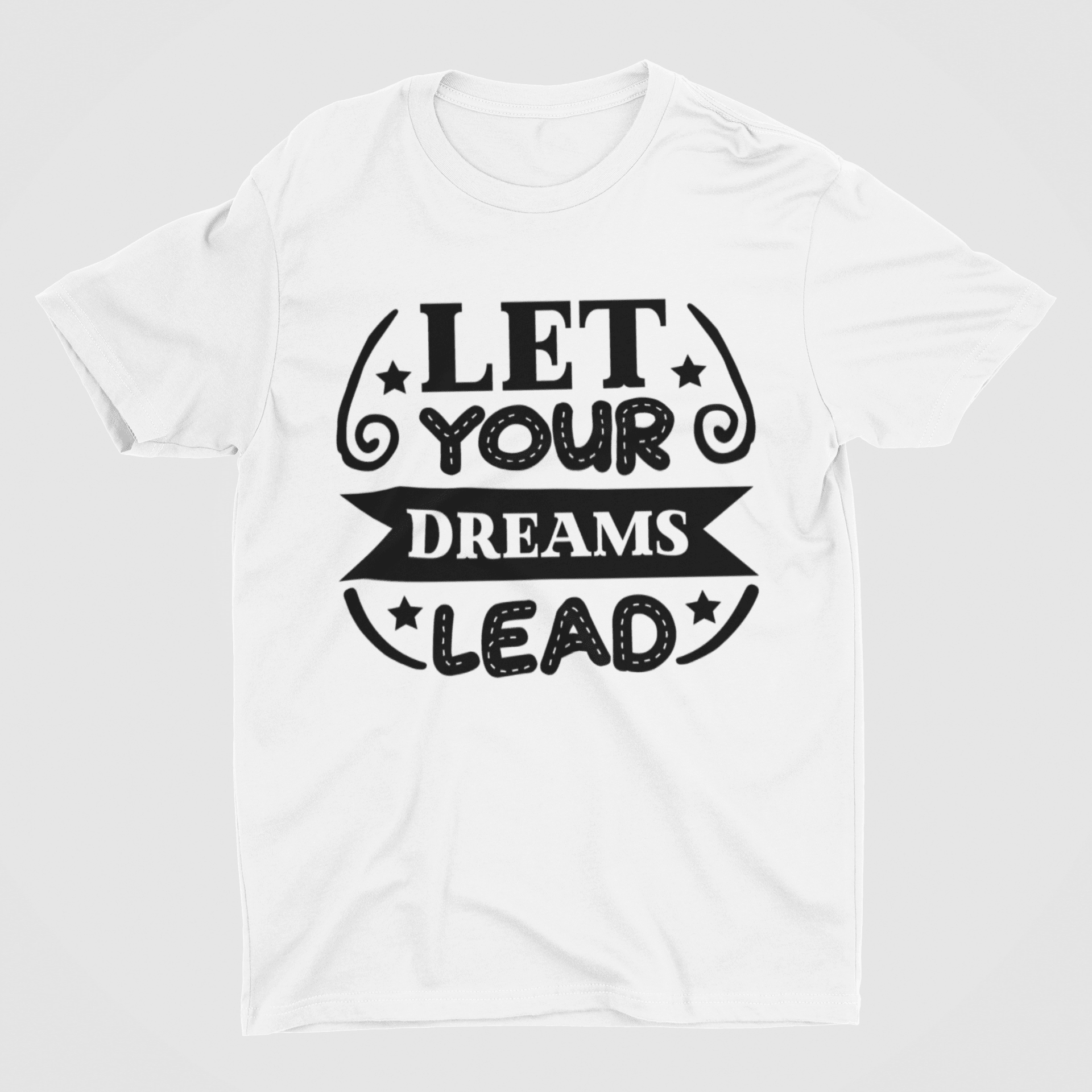 Let Your Dreams Lead White T-Shirt - ATOM