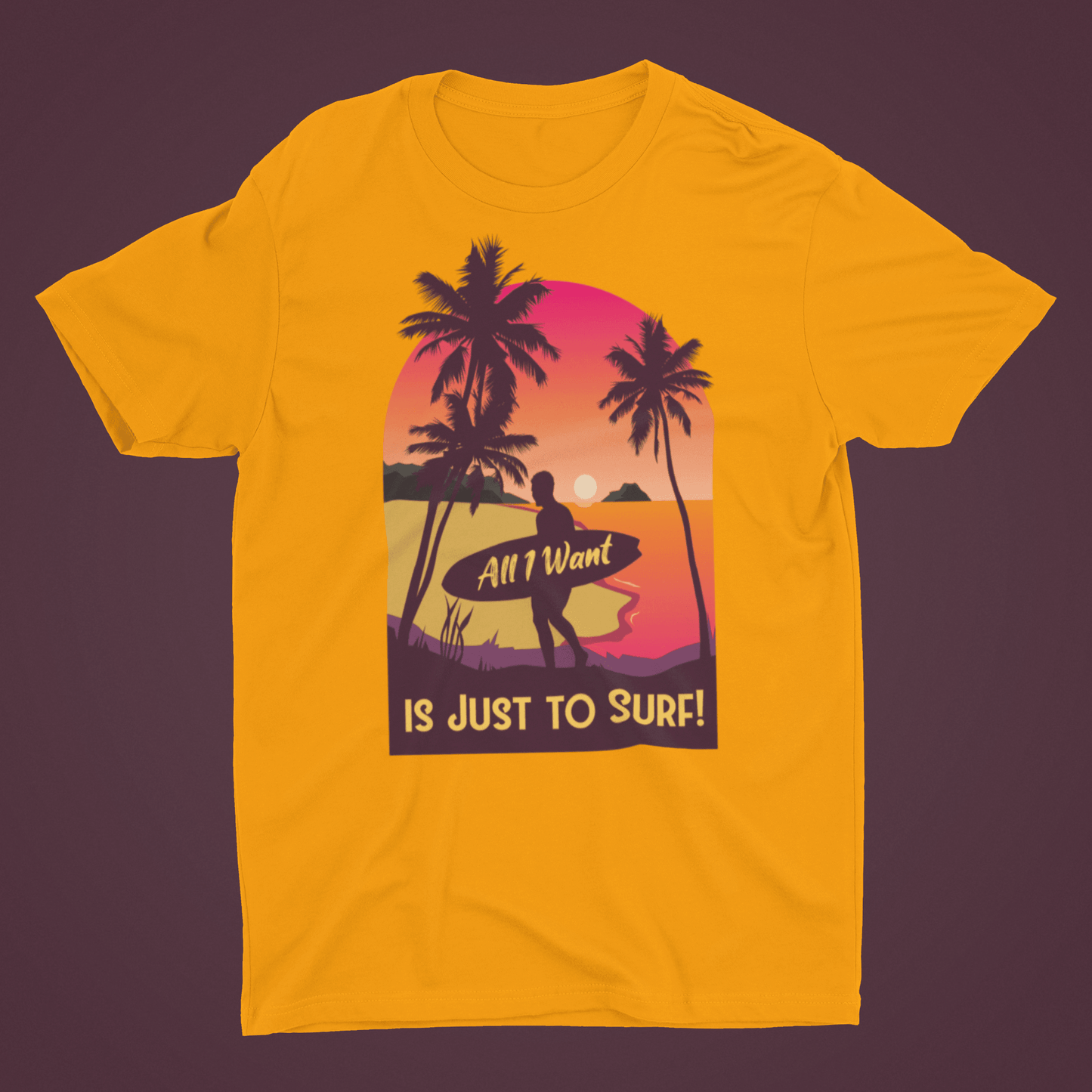All I Want Is Just To Surf Mustard Yellow T-Shirt For Men - ATOM