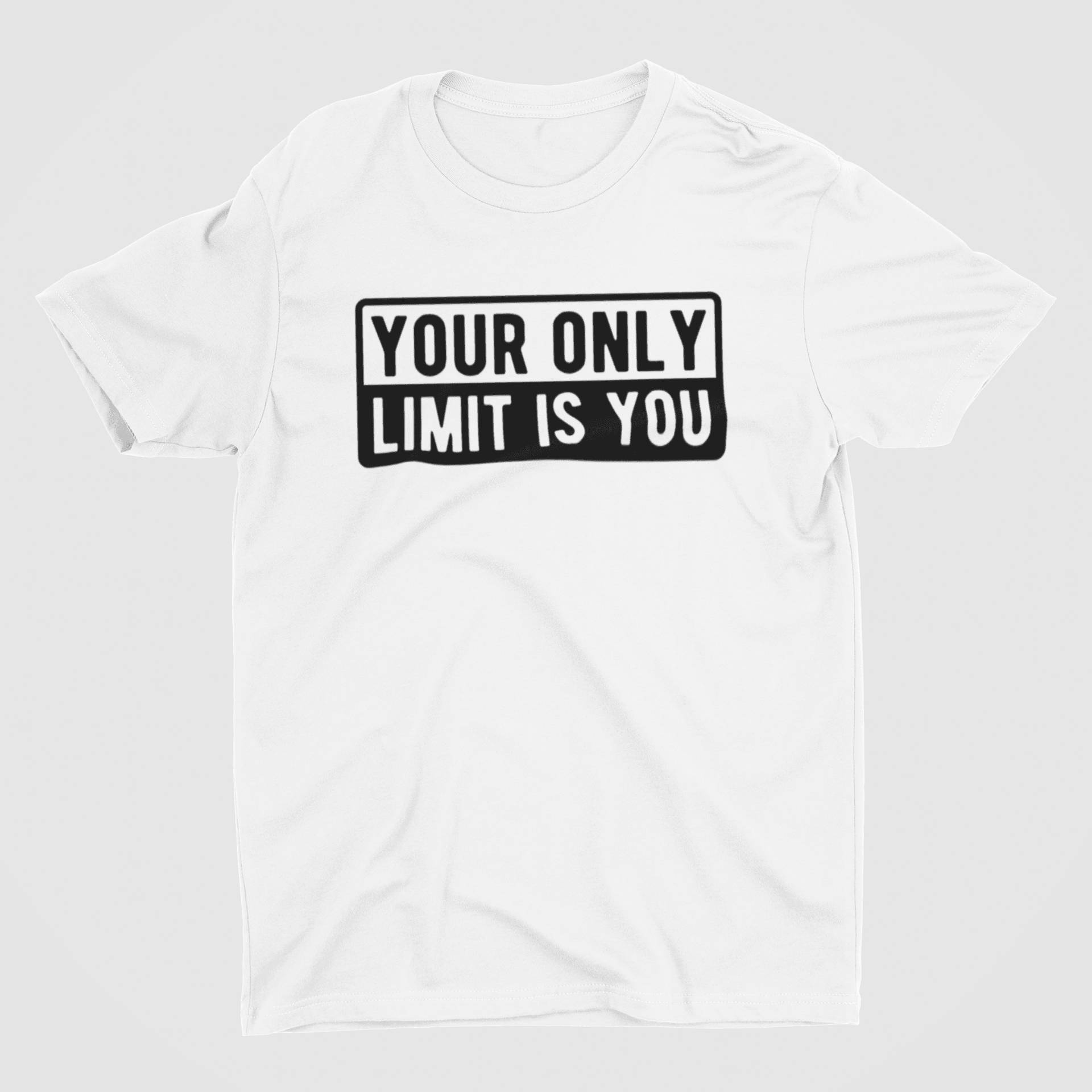 Your Only Limit Is You White T-Shirt - ATOM