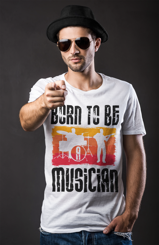 Born To Be A Musician White Round Neck T-Shirt for Men