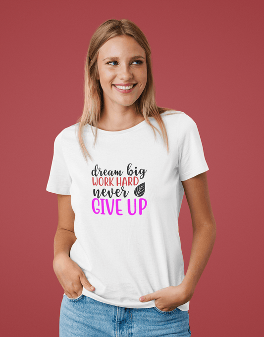 Dream Big Work Hard White T-Shirt For Women - ATOM