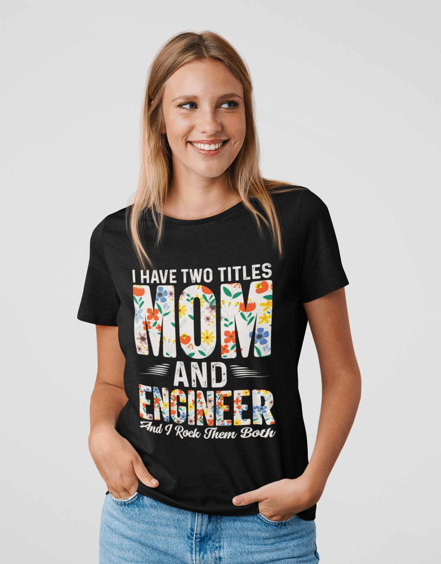 I Have Two Titles Mom And Engineer - ATOM