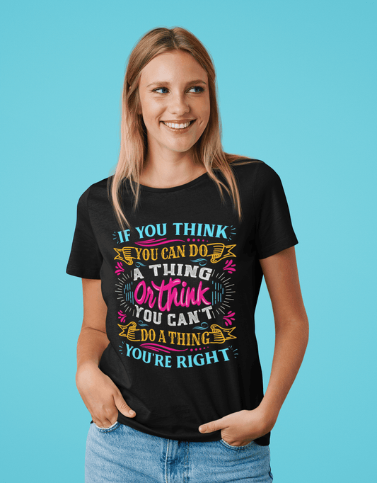 If You Think You Can Do Black T-Shirt For Women - ATOM