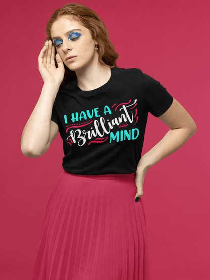 I Have A Brilliant Mind Black T-Shirt For Women - ATOM
