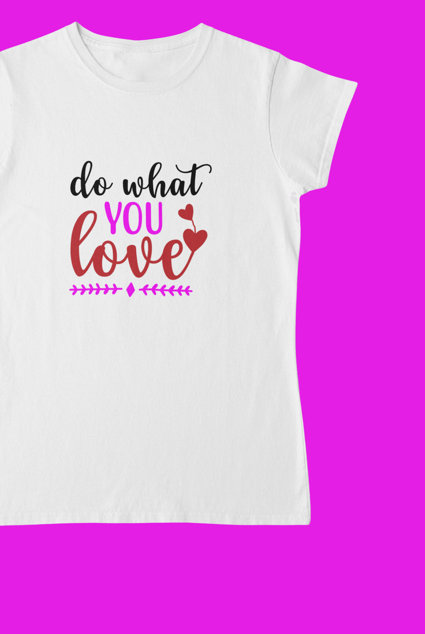 Do What You Love White T-Shirt For Women - ATOM